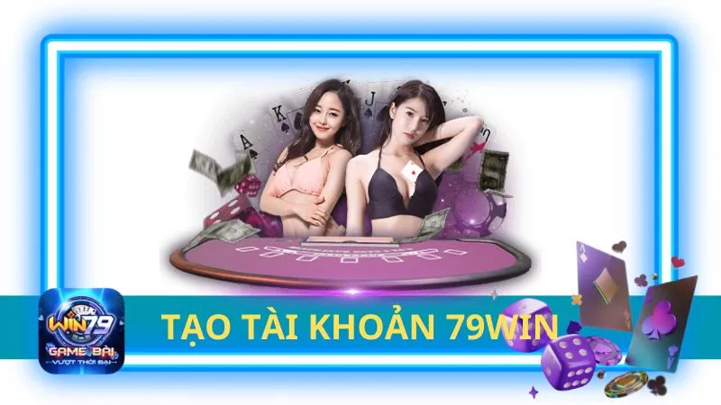 Tạo tài khoản Win79